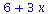 `+`(6, `*`(3, `*`(x)))
