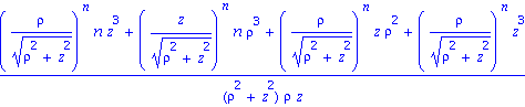 ((rho/(rho^2+z^2)^(1/2))^n*n*z^3+(z/(rho^2+z^2)^(1/2))^n*n*rho^3+(rho/(rho^2+z^2)^(1/2))^n*z*rho^2+(rho/(rho^2+z^2)^(1/2))^n*z^3)/((rho^2+z^2)*rho*z)