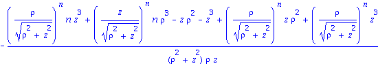 -((rho/(rho^2+z^2)^(1/2))^n*n*z^3+(z/(rho^2+z^2)^(1/2))^n*n*rho^3-z*rho^2-z^3+(rho/(rho^2+z^2)^(1/2))^n*z*rho^2+(rho/(rho^2+z^2)^(1/2))^n*z^3)/((rho^2+z^2)*rho*z)
