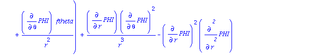 (diff(PHI, r)^2+diff(PHI, theta)^2/r^2)*(diff(PHI, `$`(r, 2))+diff(PHI, `$`(theta, 2))/r^2+2*diff(PHI, r)/r+cos(theta)*diff(PHI, theta)/(r^2*sin(theta))+diff(PHI, r)*fr+diff(PHI, theta)*ftheta/r^2)+di...